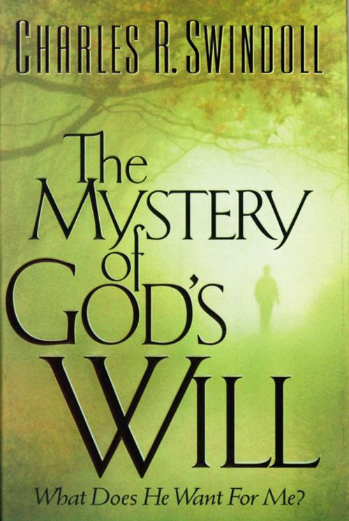 Cover of the book The Mystery of God's Will by Charles Swindoll, Thomas Nelson