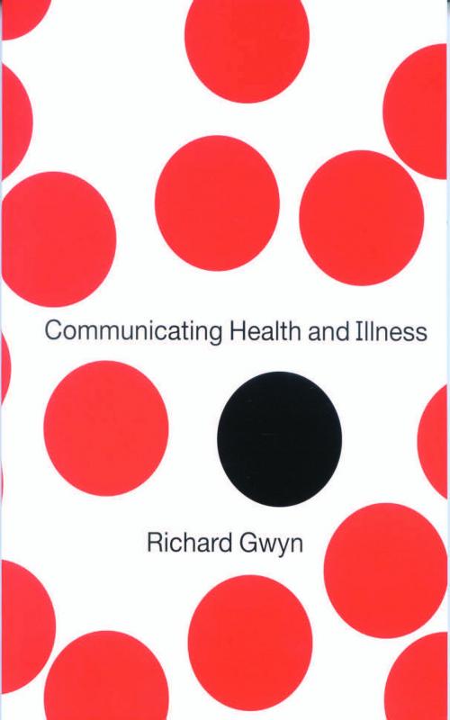 Cover of the book Communicating Health and Illness by Dr Richard Gwyn, SAGE Publications