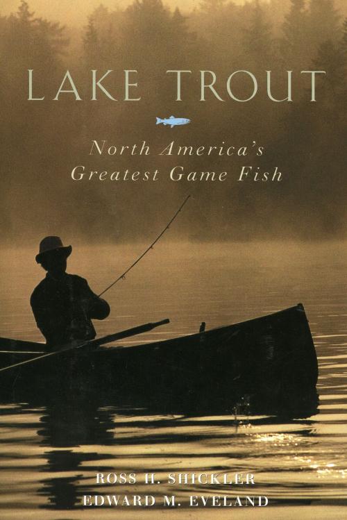 Cover of the book Lake Trout by Ross H. Shickler, Edward M. Eveland, Derrydale Press