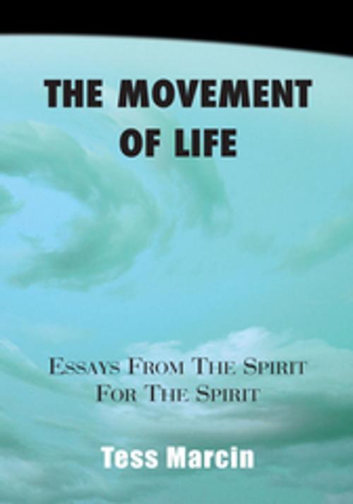 Cover of the book The Movement of Life by Tess Marcin, Xlibris US