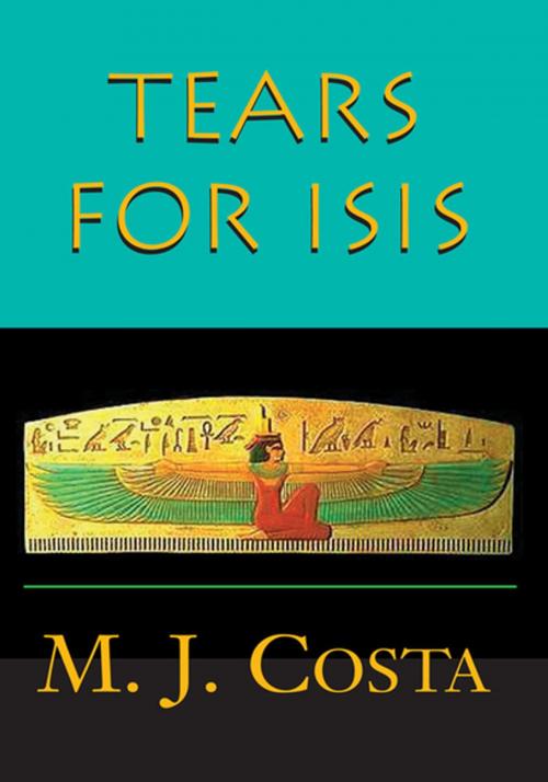 Cover of the book Tears for Isis by Michael J. Costa, Xlibris US