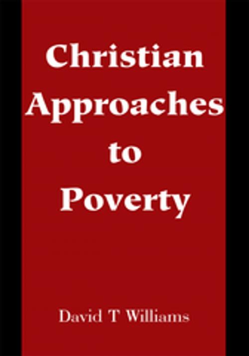 Cover of the book Christian Approaches to Poverty by David Williams, iUniverse