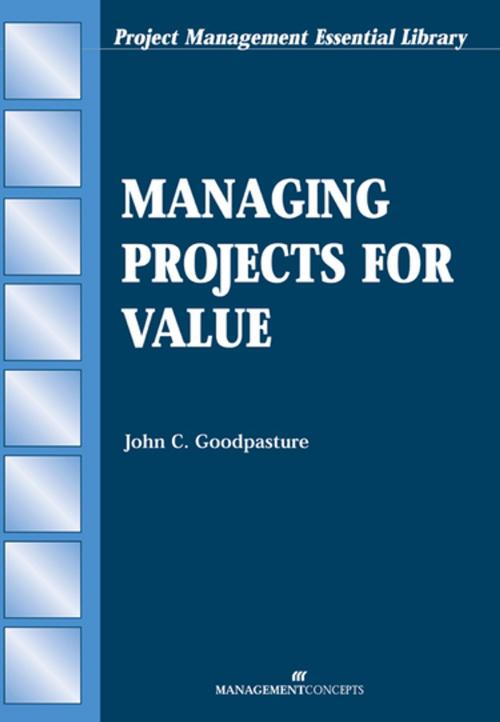 Cover of the book Managing Projects for Value by John C. Goodpasture PMP, Berrett-Koehler Publishers