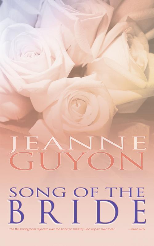 Cover of the book Song of the Bride by Madame Jeanne Guyon, Whitaker House