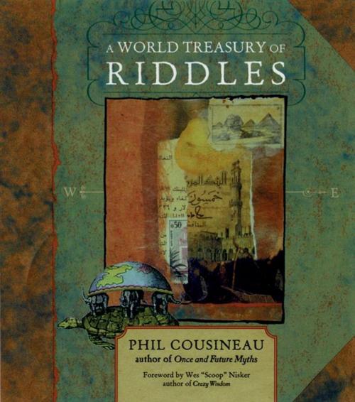 Cover of the book A World Treasury Of Riddles by Phil Cousineau Wes 'Snoop' Nisker, Red Wheel Weiser