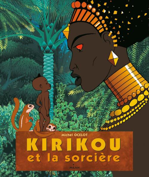 Cover of the book Kirikou et la sorcière by Michel Ocelot, Editions Milan