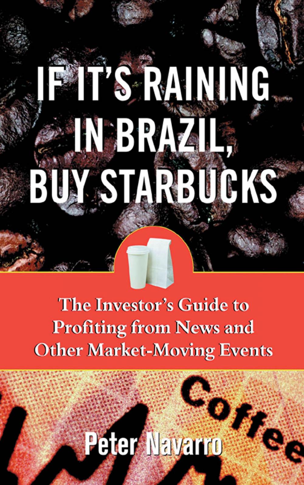 Big bigCover of If It's Raining in Brazil, Buy Starbucks