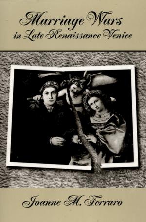Cover of the book Marriage Wars in Late Renaissance Venice by Peter Vinten-Johansen, Howard Brody, Nigel Paneth, Michael Rip, David Zuck, Stephen Rachman