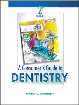Cover of the book A Consumer's Guide to Dentistry - E-Book by Nicolas Gumpert, Matthias Fischer, Martina Henniger, Gerret Hochholz, Tobias Kasprak, Jürgen Specht