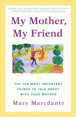 Cover of the book My Mother, My Friend by David Goldbloom, M.D., Pier M.D. Bryden, M.D.