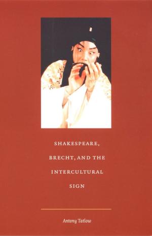 Book cover of Shakespeare, Brecht, and the Intercultural Sign