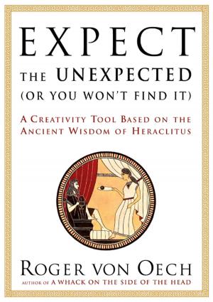 Cover of the book Expect the Unexpected (Or You Won't Find It) by Peter Walsh