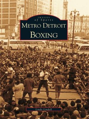 Cover of the book Metro Detroit Boxing by Pamela Hallan-Gibson, Don Tryon, Mary Ellen Tryon, San Juan Capistrano Historical Society