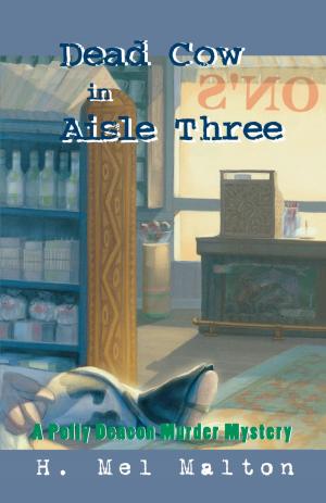 Cover of the book Dead Cow in Aisle Three by Peggy Dymond Leavey