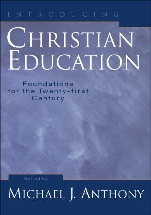 Cover of the book Introducing Christian Education by Keith R. Miller, Patricia A. Miller