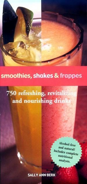 Cover of the book Smoothies, Shakes & Frappes by Morgann Hill