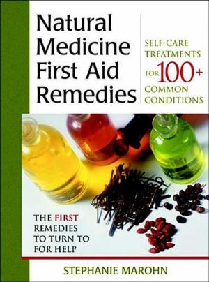 Book cover of The Natural Medicine First Aid Remedies: Self-Care Treatments for 100+ Common Conditions
