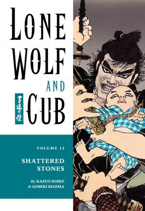 Cover of the book Lone Wolf and Cub Volume 12: Shattered Stones by Hideyuki Kikuchi