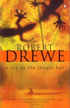 Cover of the book A Cry in the Jungle Bar by Caroline Overington