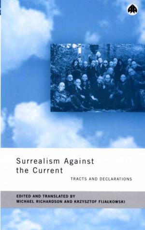 Cover of the book Surrealism Against the Current by Lesley J. Wood