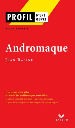 Cover of the book Profil - Racine (Jean) : Andromaque by Molière, Evelyne Amon, Hélène Potelet