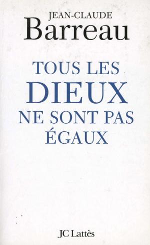 Cover of the book Tous les Dieux ne sont pas égaux by Natacha Polony