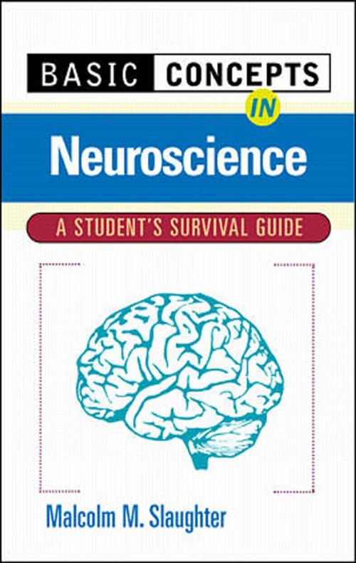 Cover of the book Basic Concepts In Neuroscience: A Student's Survival Guide by Malcolm M. Slaughter, McGraw-Hill Education