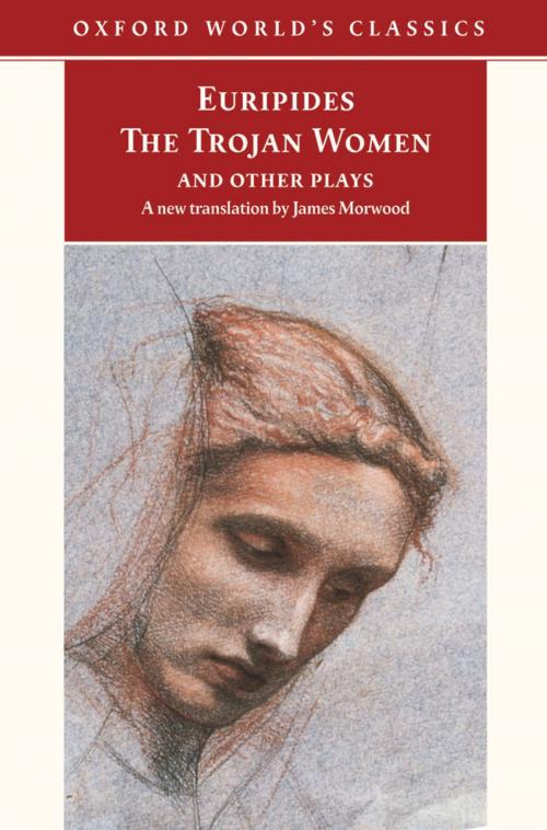 Cover of the book The Trojan Women and Other Plays by Euripides, Edith Hall, OUP Oxford