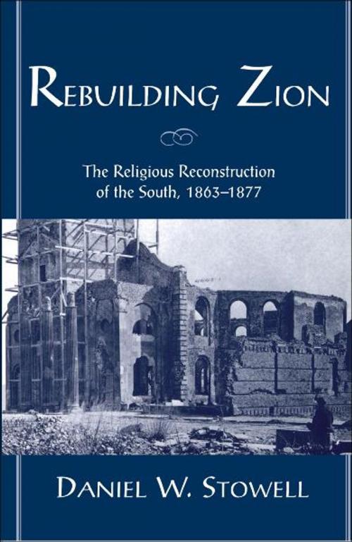 Cover of the book Rebuilding Zion by Daniel W. Stowell, Oxford University Press