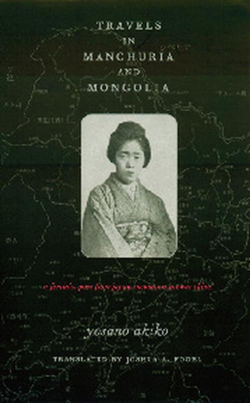 Cover of the book Travels in Manchuria and Mongolia by Akiko Yosano, Columbia University Press