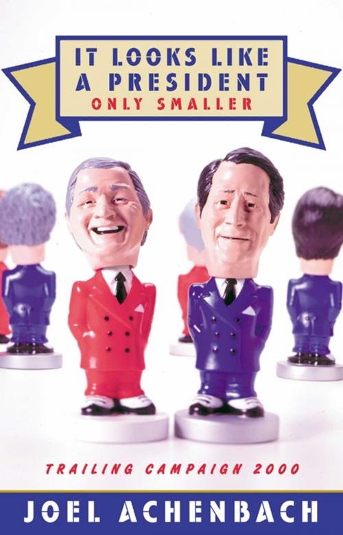Cover of the book It Looks Like a President Only Smaller by Joel Achenbach, Simon & Schuster