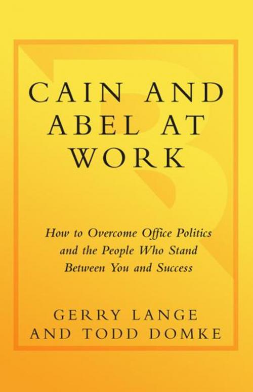 Cover of the book Cain and Abel at Work by Gerry Lange, Todd Domke, The Crown Publishing Group