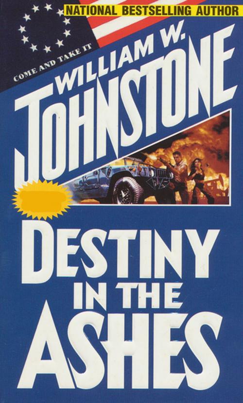 Cover of the book Destiny in the Ashes by William W. Johnstone, Pinnacle Books