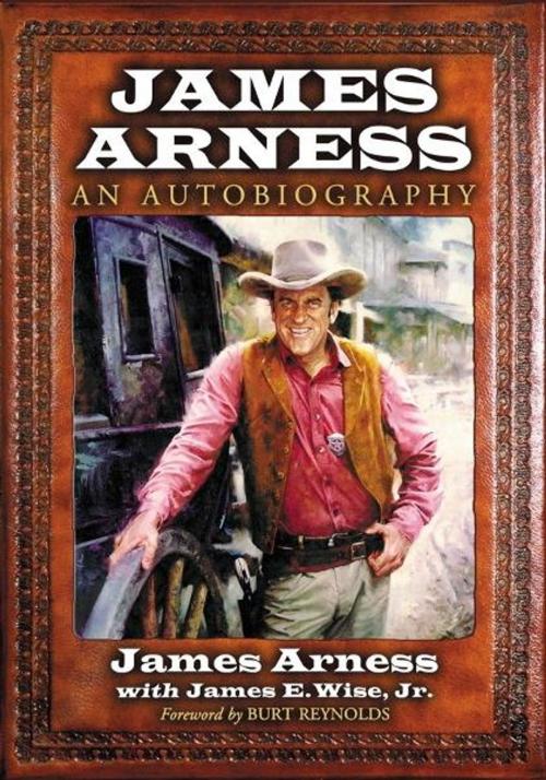Cover of the book James Arness: An Autobiography by James Arness with James E. Wise, Jr., McFarland
