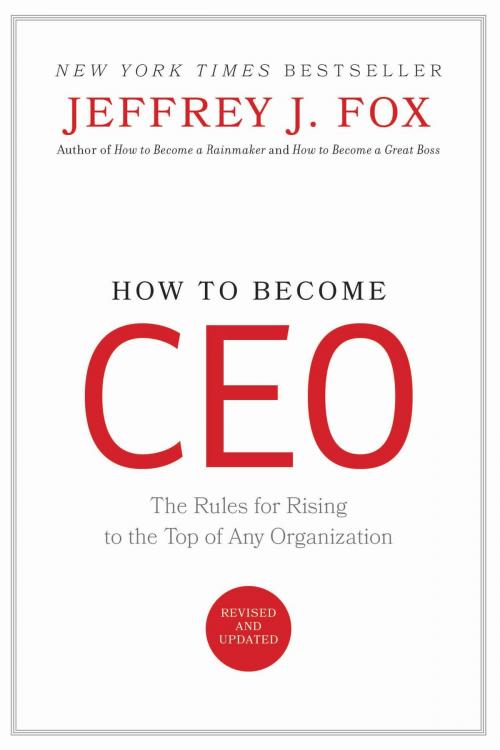 Cover of the book How to Become CEO by Jeffrey J. Fox, Hachette Books