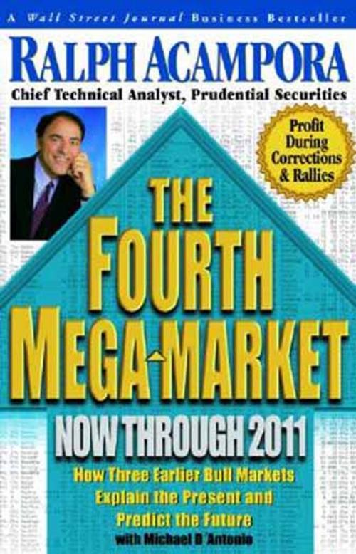 Cover of the book The Fourth Mega-Market, Now Through 2011 by Ralph Acampora, Michael D'Angelo, Hachette Books