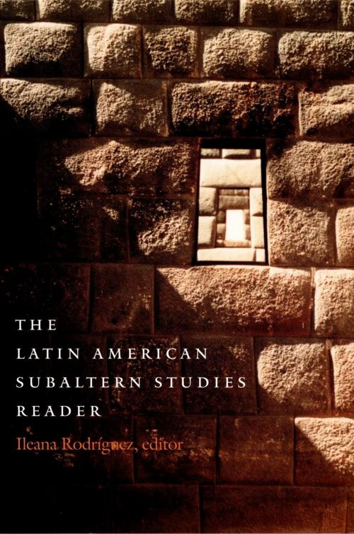 Cover of the book The Latin American Subaltern Studies Reader by Sonia Saldívar-Hull, Ranajit Guha, Duke University Press