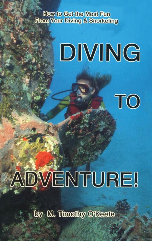 Cover of the book Diving to Adventure by Timothy M. O'keefe, Derrydale Press