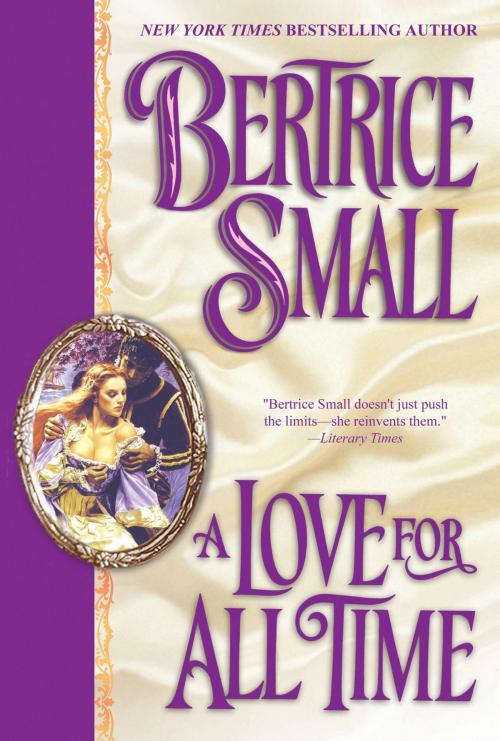 Cover of the book A Love For All Time by Bertrice Small, Penguin Publishing Group