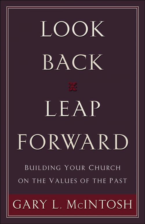 Cover of the book Look Back, Leap Forward by Gary L. McIntosh, Baker Publishing Group