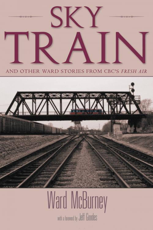 Cover of the book Sky Train by Ward McBurney, Dundurn
