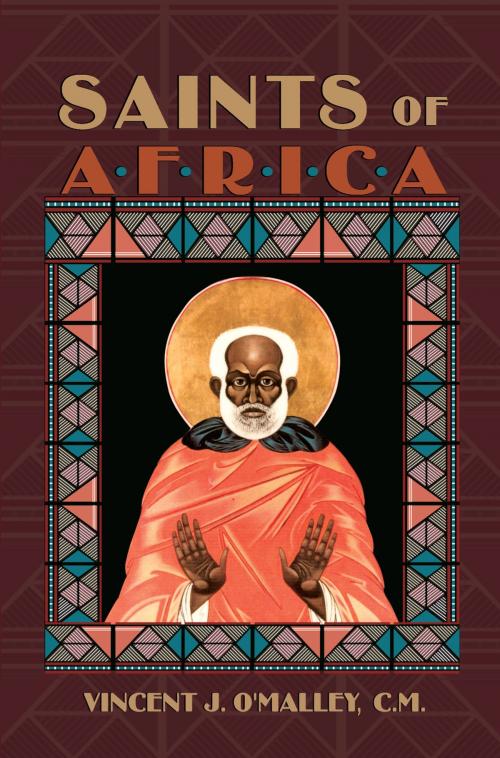 Cover of the book Saints of Africa by Vincent J. O'Malley, C.M., Our Sunday Visitor