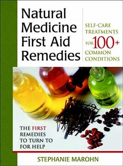Cover of the book The Natural Medicine First Aid Remedies: Self-Care Treatments for 100+ Common Conditions by Stephanie Marohn, Hampton Roads Publishing
