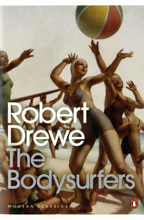 Cover of the book The Bodysurfers by Robert Drewe, Penguin Random House Australia