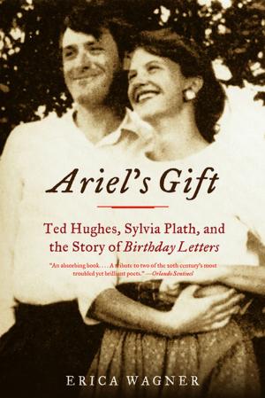 Cover of the book Ariel's Gift: Ted Hughes, Sylvia Plath, and the Story of Birthday Letters by Alberto Acosta Brito