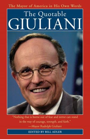 Cover of the book The Quotable Giuliani by L. A. Kornetsky