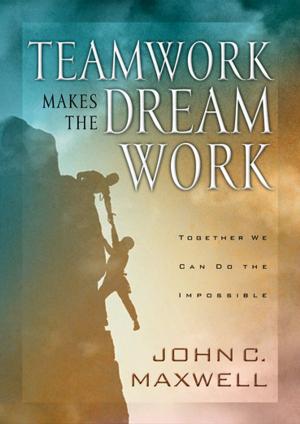 Cover of the book Teamwork Makes the Dream Work by 