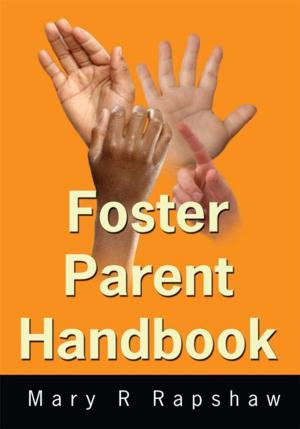 Cover of the book Foster Parent Handbook by Rudy Kofi Cain