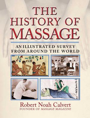 Cover of the book The History of Massage by Frank Wieczorek-Koeser