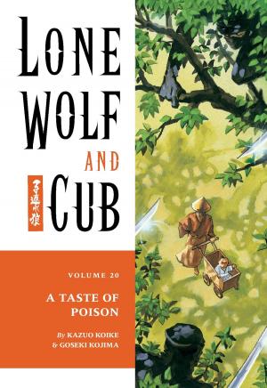 Cover of the book Lone Wolf and Cub Volume 20: A Taste of Poison by Tim Seeley, Joshua Scott Emmons